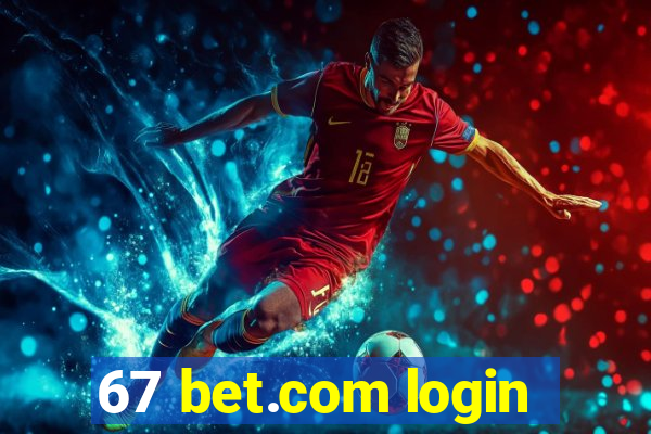 67 bet.com login